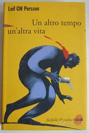 Un altro tempo un'altra vita - Leif GW Persson