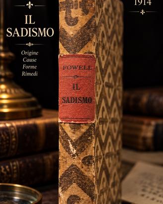 Libro antico 1914 il sadismo dott.ssa Fowell raro