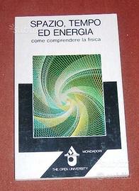 Spazio, Tempo ed Energia - Open University - 1979