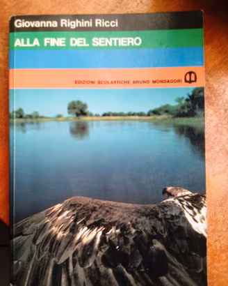 Edizione Scolastica ALLA FINE DEL SENTIERO Ricci
