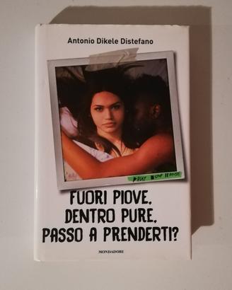 libro Fuori piove, dentro pure, passo a prenderti?