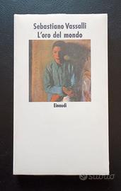 Sebastiano Vassalli: L' oro del mondo  Einaudi