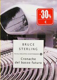 Libro di Bruce Sterling-Cronache dal basso futuro-