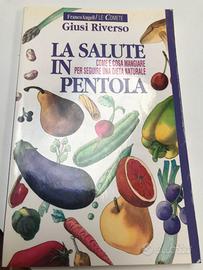la salute in pentola , come e cosa mangiare per se