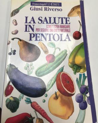 la salute in pentola , come e cosa mangiare per se
