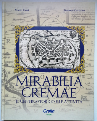 MIRABILIA CREMAE, il centro storico e le attività