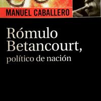 Rómulo Betancourt, político de nación