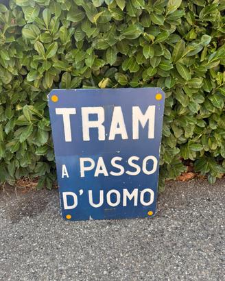 Cartello stradale vintage TRAM A PASSO D'UOMO