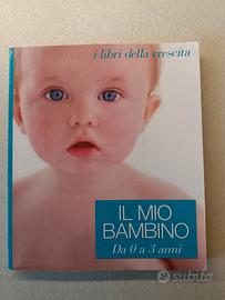 Il mio bambino - da 0 a 3 anni