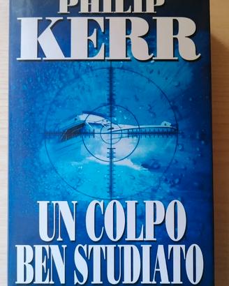Un Colpo Ben Studiato - Philip Kerr 1999