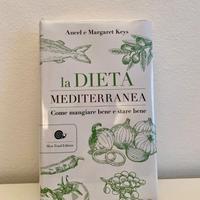 LA DIETA MEDITERRANEA. COME MANGIARE BENE- Nuovo!