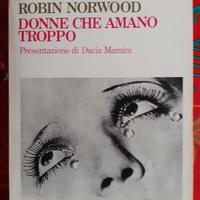 DONNE CHE AMANO TROPPO - ROBIN NORWOOD