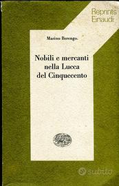 Marino berengo nobili e mercanti nella lucca del c