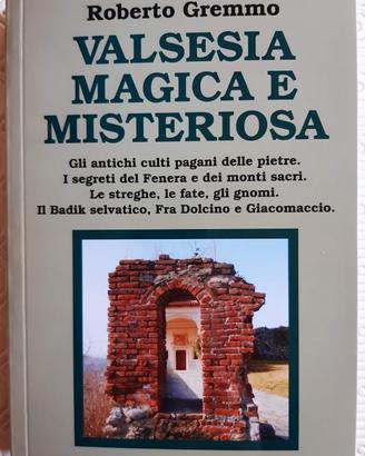 Valsesia magica e misteriosa di Roberto Gremmo