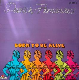 Vinile Patrick Hernandez Born to Be Alive