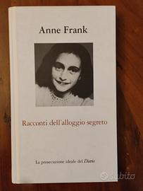 Racconti dell' alloggio segreto. Anne Frank