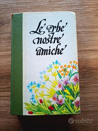 Libro Le Erbe Nostre Amiche 