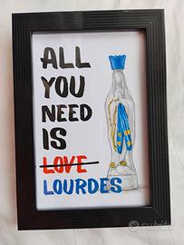 Quadro decorativo "All You Need Is Lourdes"