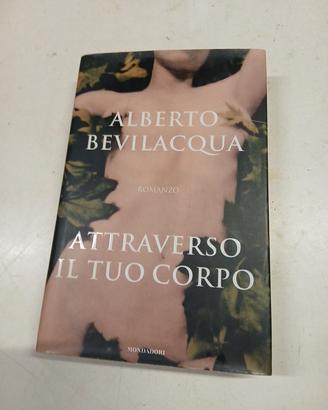 Attraverso il tuo corpo Mondadori Bevilacqua Alber