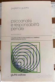 Psicoanalisi e Responsabilità Penale - G. Gulotta