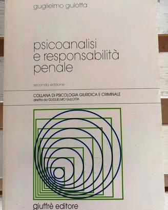 Psicoanalisi e Responsabilità Penale - G. Gulotta