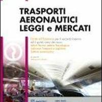 Trasporti aeronautici, leggi e mercati.