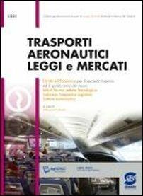 Trasporti aeronautici, leggi e mercati.