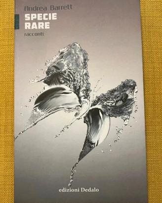 Specie Rare, racconti - Andrea Barrett