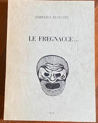 Le Fregnacce" 1979 Poesia Viterbese CON FIRMA