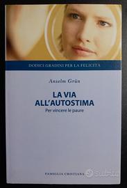 Anselm Grun - La via dell'autostima