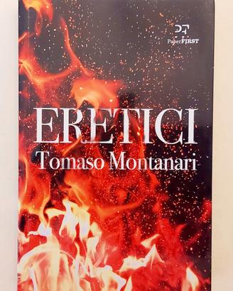 Eretici di Tomaso Montanari 1°Ed.PaperFirst, 2020