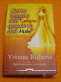 Libro CHI HA BISOGN DELL'AMORE QUANDO FA COSÌ MALE