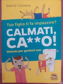 Libro -Calmati caxxo - Metodo per genitori zen