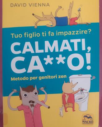 Libro -Calmati caxxo - Metodo per genitori zen