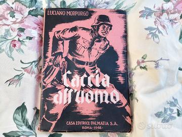 libro epoca Caccia all'uomo L. Morpurgo 1946
