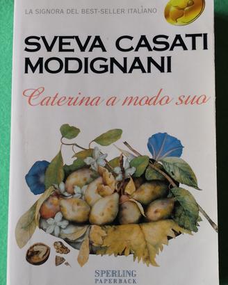 Caterina a modo suo.  Sveva Casati Modignani