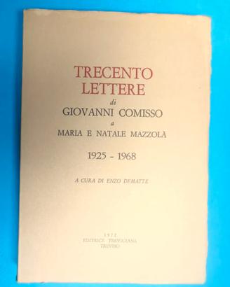 TRECENTO LETTERE DI GIOVANNI COMISSO 1925-1968