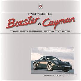 Porsche Boxster & Cayman: The 987 Series 2004-2013