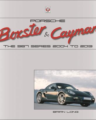 Porsche Boxster & Cayman: The 987 Series 2004-2013