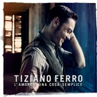 Tiziano Ferro - L’amore e’ una cosa semplice