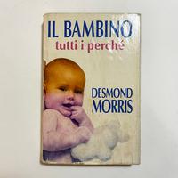 Il bambino - Tutti i perché, Desmond Morris