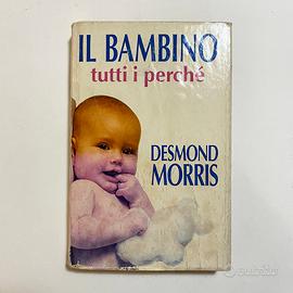 Il bambino - Tutti i perché, Desmond Morris