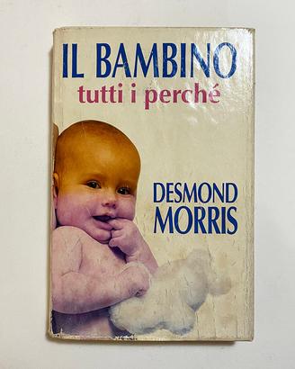 Il bambino - Tutti i perché, Desmond Morris