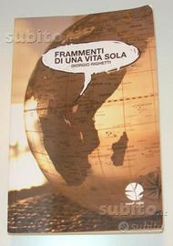 Frammenti di una vita sola - Giorgio Righetti -