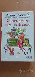 Questo amore sarà un disastro, di Anna Premoli