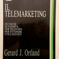 Il telemarketing.Tecniche Gerard J.Ortland Ed.1989