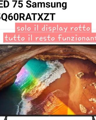 Samsung QLED 75” funziona ma solo schermo rotto