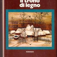 Carlo Sgorlon Il trono di legno Mondadori 1973