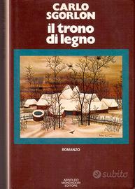 Carlo Sgorlon Il trono di legno Mondadori 1973