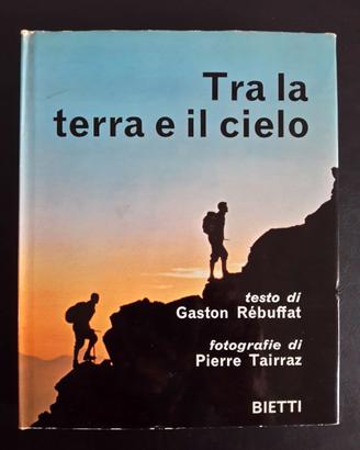 Rebuffat Tra terra e cielo Cervino Monte Bianco